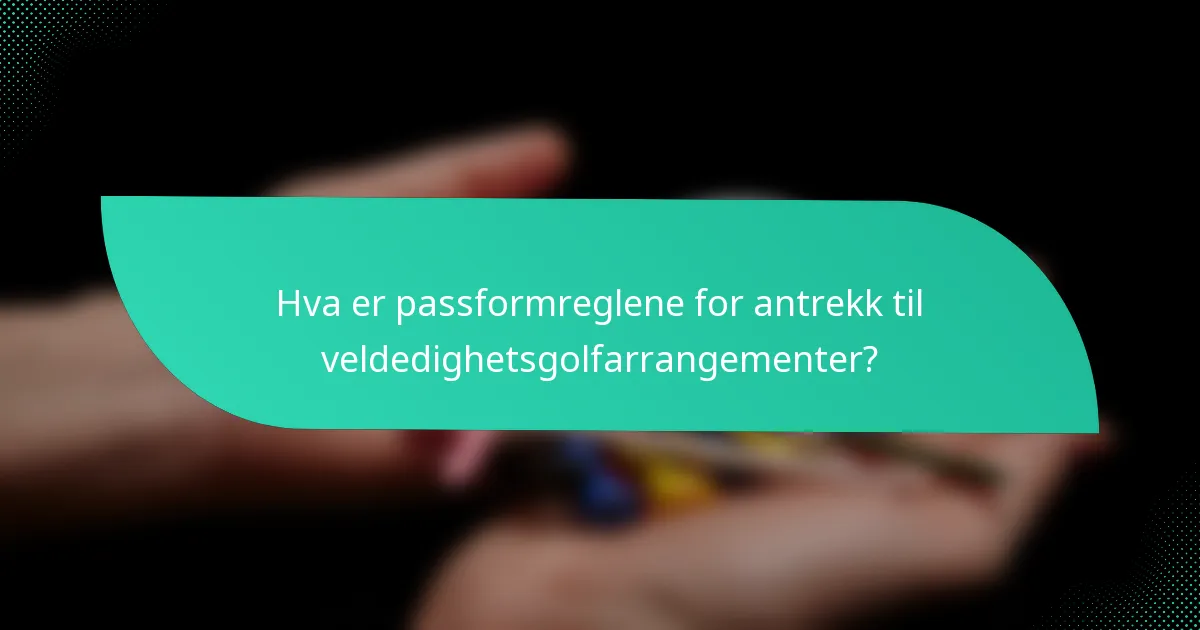 Hva er passformreglene for antrekk til veldedighetsgolfarrangementer?
